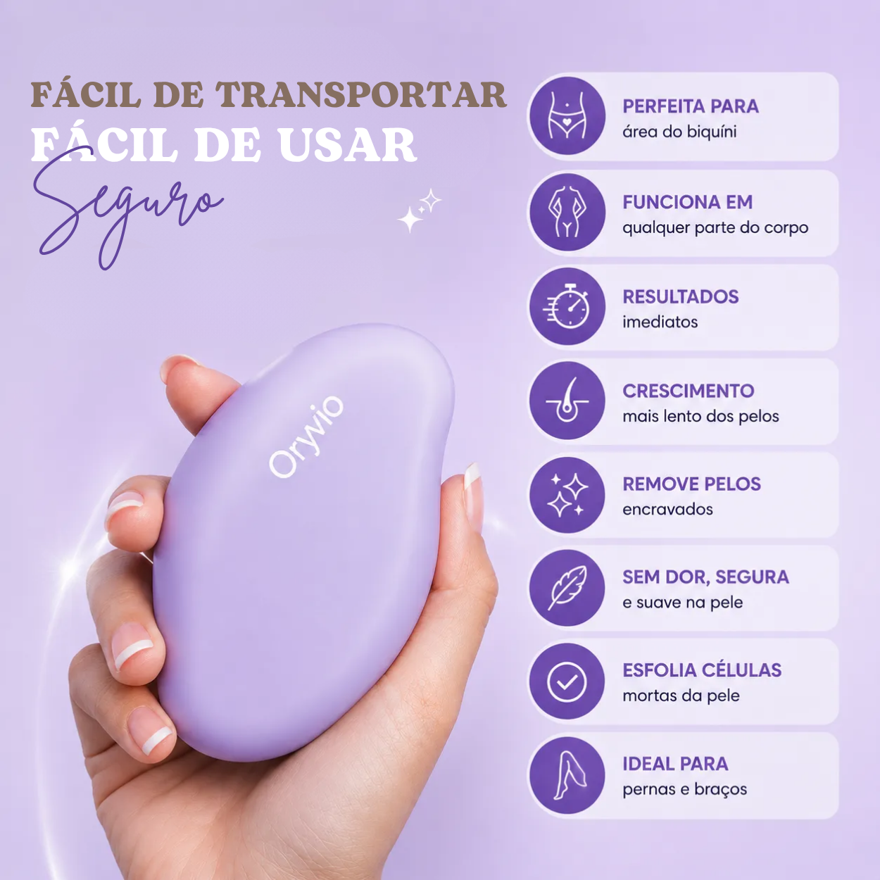 Goma depilatória ORYVIO SmoothTouch™ - Uma pele suave em segundos, sem lâminas, sem dor.